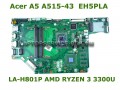Дънна платка  Acer Aspire 5 A515 A515-43  AMD RYZEN 3 3300U EH5LP LA-H801P    NBHF911001 с Охлаждане ане и вентилатор